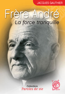 Frere Andre La Force Tranquille